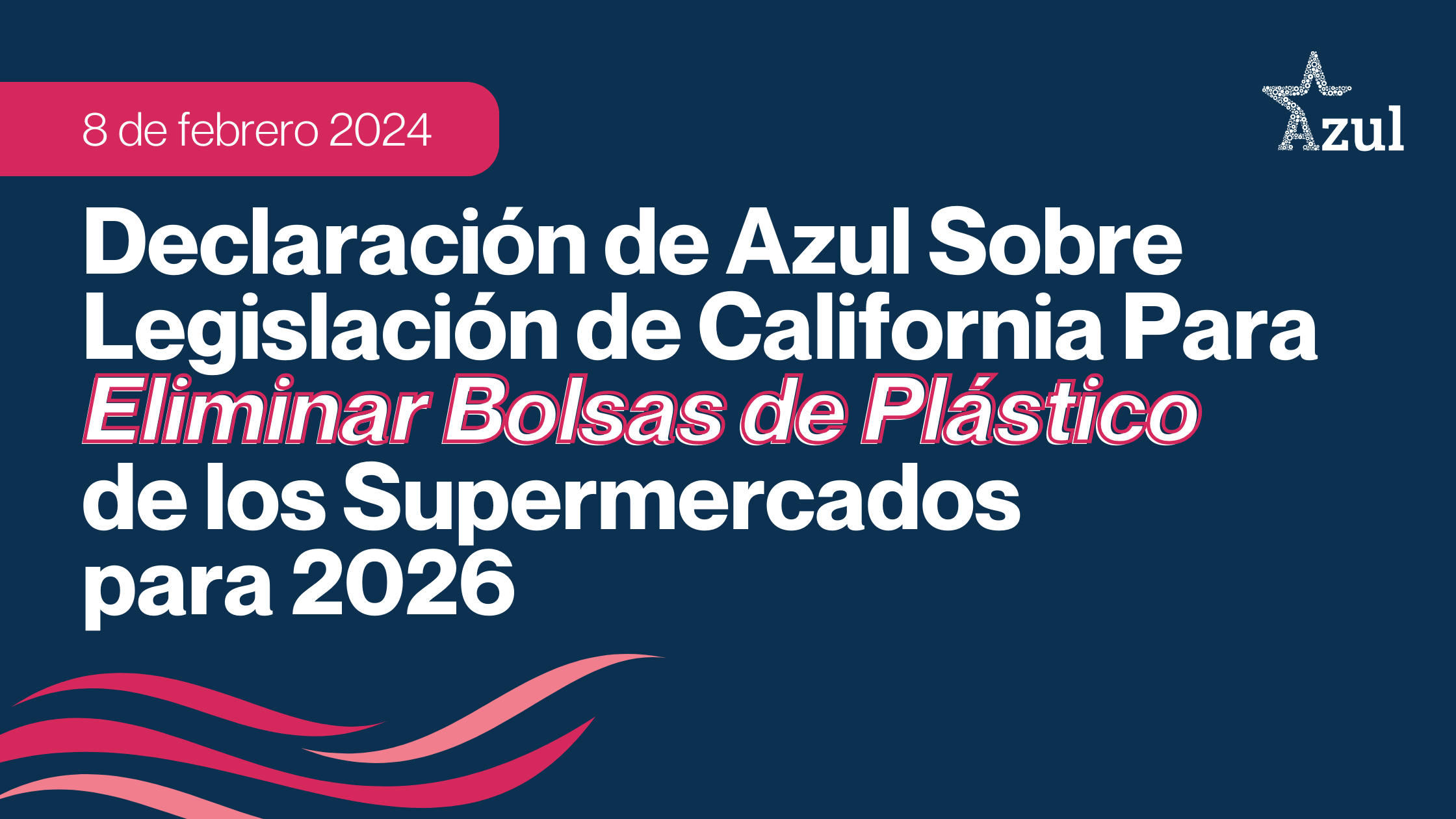 Declaración de Azul Sobre Legislación de California Para Eliminar  Bolsas de Plástico de los Supermercados para 2026