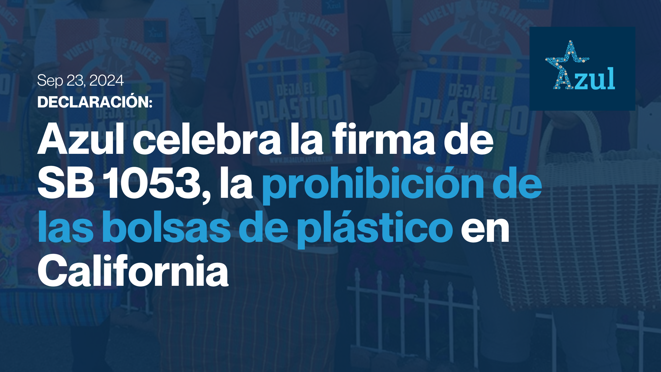 Declaración: Azul celebra la firma de SB 1053, la prohibición de las bolsas de plástico en California