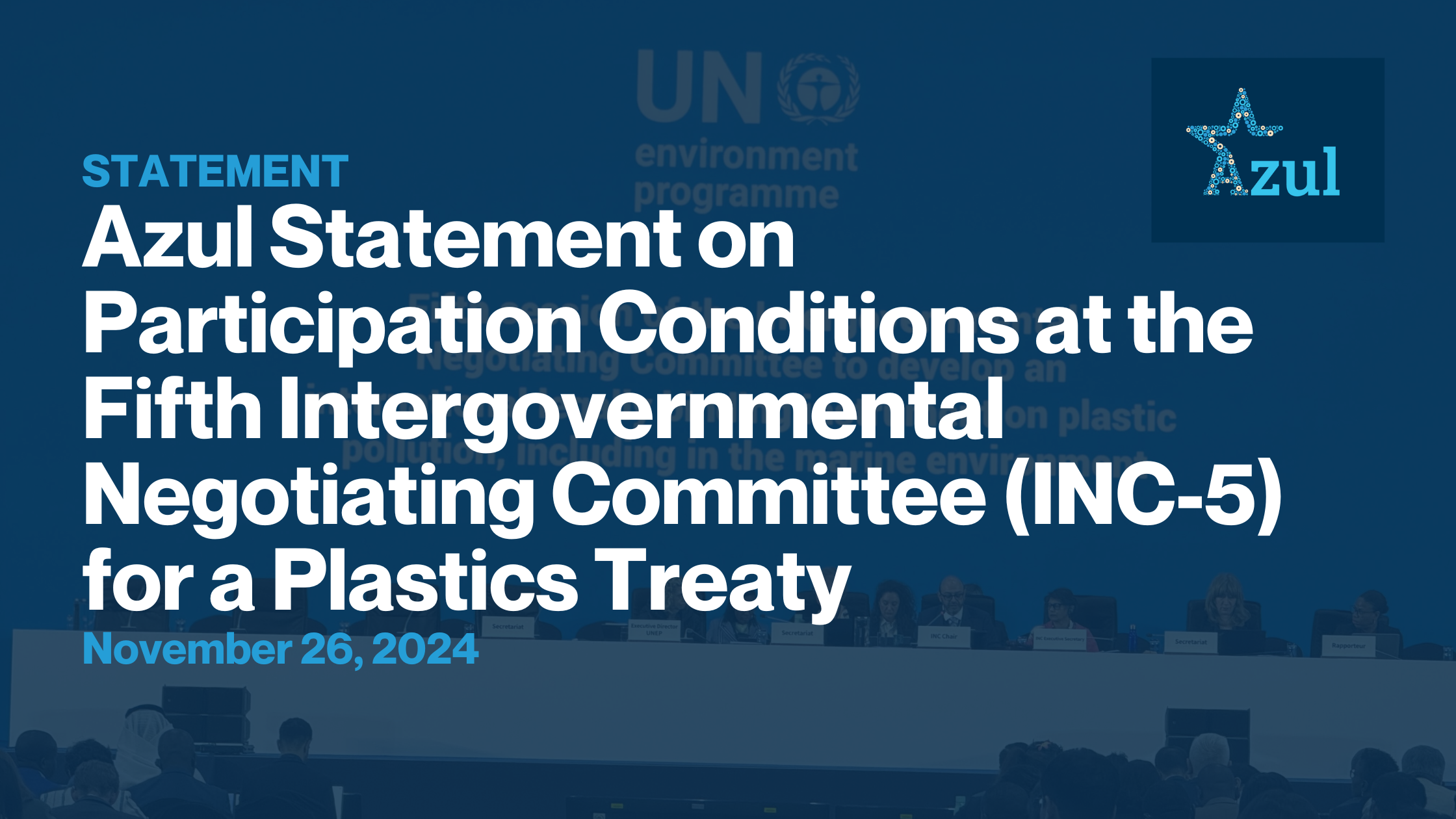 Azul Statement on Participation Conditions at the Fifth Intergovernmental Negotiating Committee (INC-5) for a Plastics Treaty