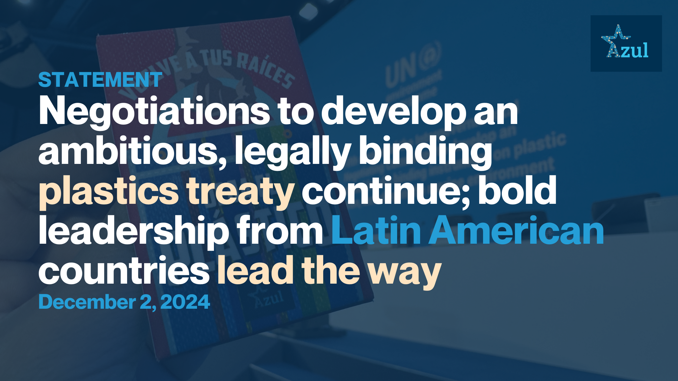 Negotiations to develop an ambitious, legally binding plastics treaty continue; bold leadership from Latin American countries lead the way