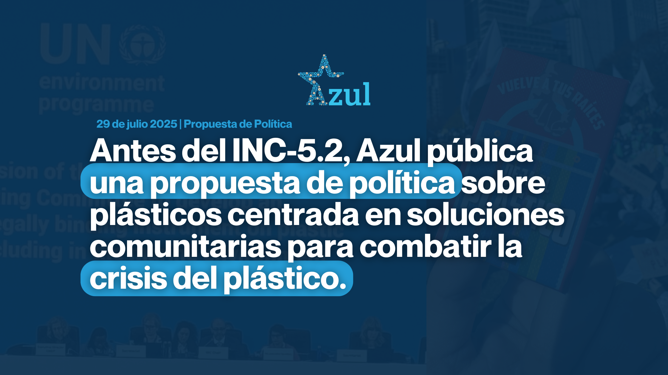 Antes del INC-5.2, Azul pública una propuesta de política sobre plásticos centrada en soluciones comunitarias para combatir la crisis de los plásticos.