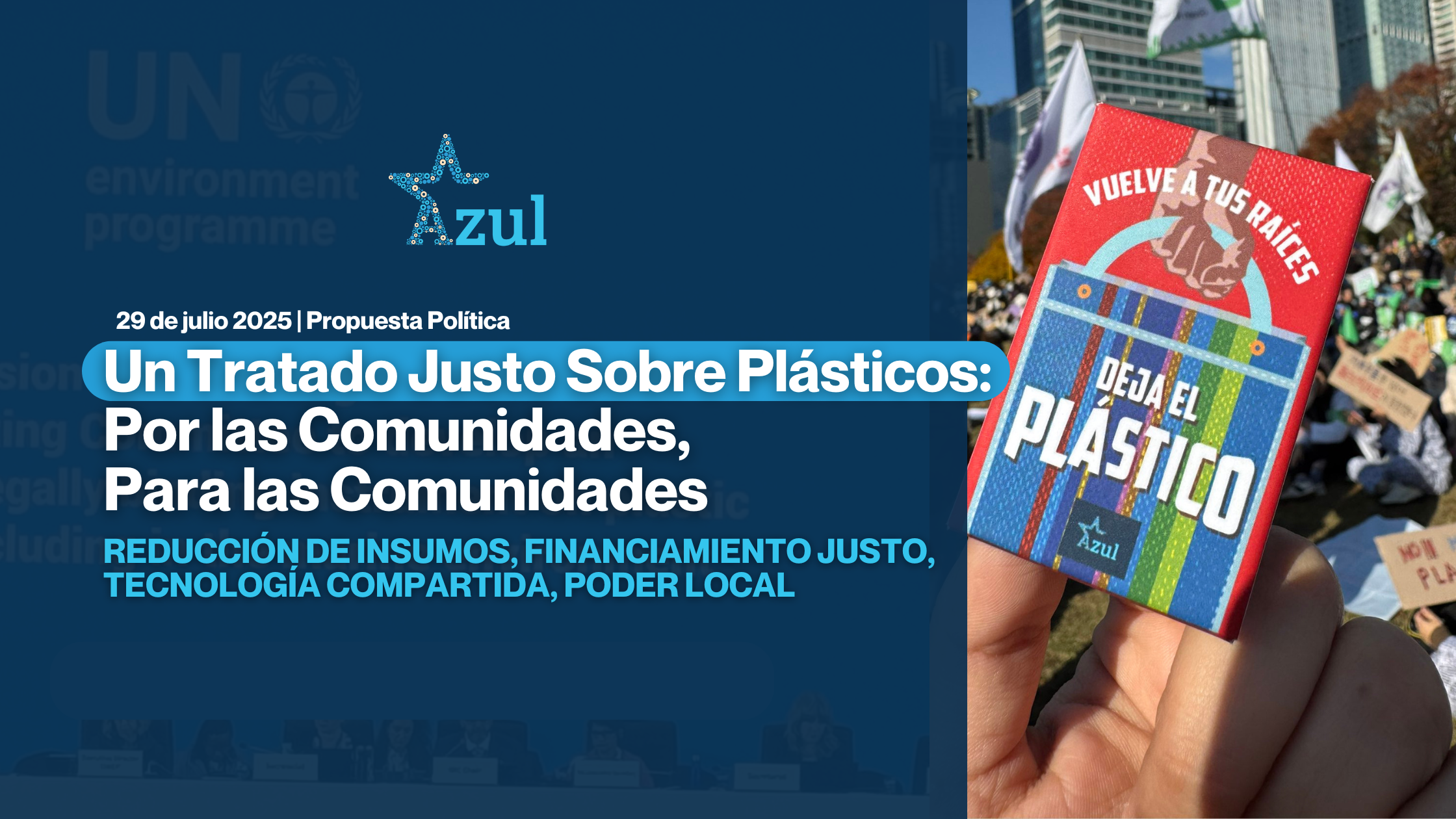 [Propuesta de Política de Azul] “Un Tratado de Plásticos Justo: Por las Comunidades, Para las Comunidades – Reducción de Insumos, Financiamiento Justo, Tecnología Compartida, Poder Local”