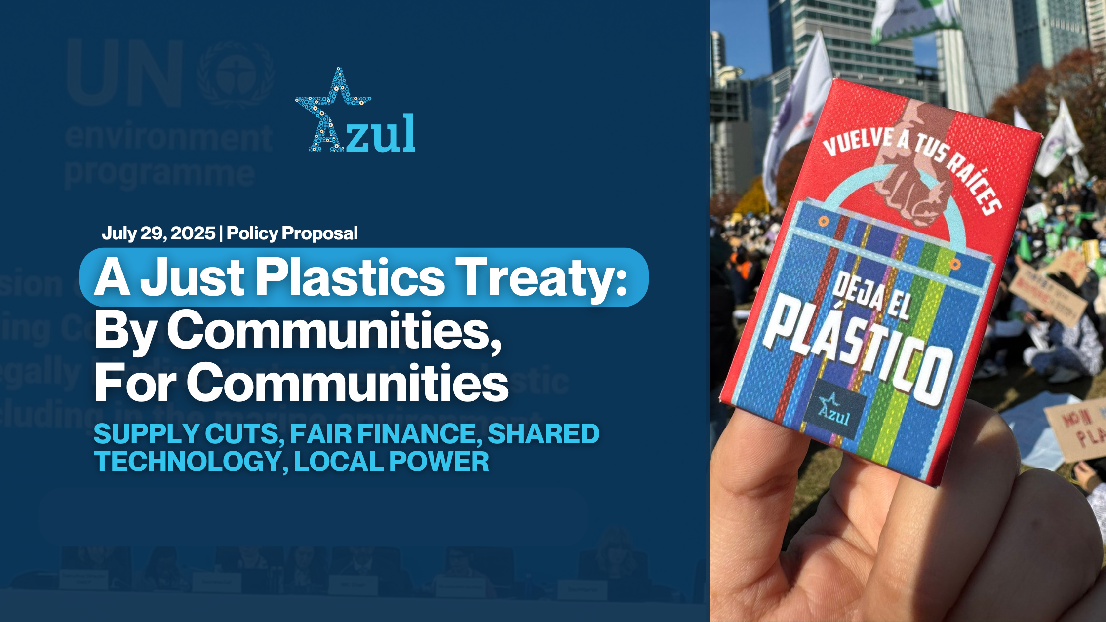 [Azul Policy Proposal] A Just Plastics Treaty: By Communities, For Communities – Supply Cuts, Fair Finance, Shared Technology, Local Power
