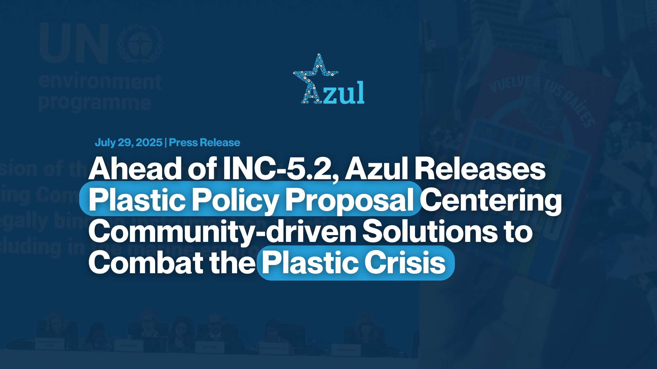 Ahead of INC-5.2, Azul Releases Plastic Policy Proposal Centering Community-driven Solutions to Combat the Plastics Crisis
