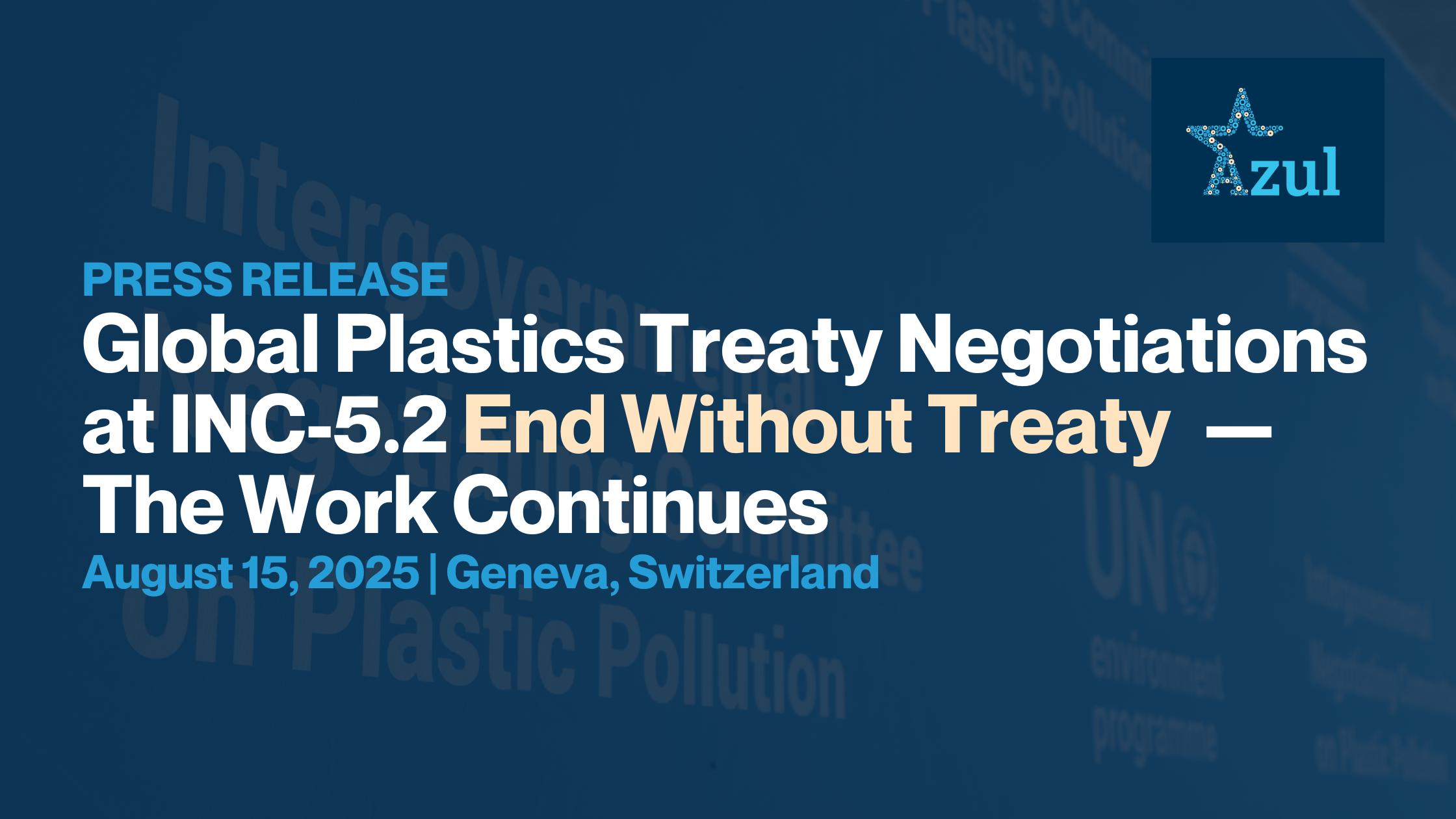 Global Plastics Treaty Negotiations at INC-5.2 End Without Agreement  — The Work Continues
