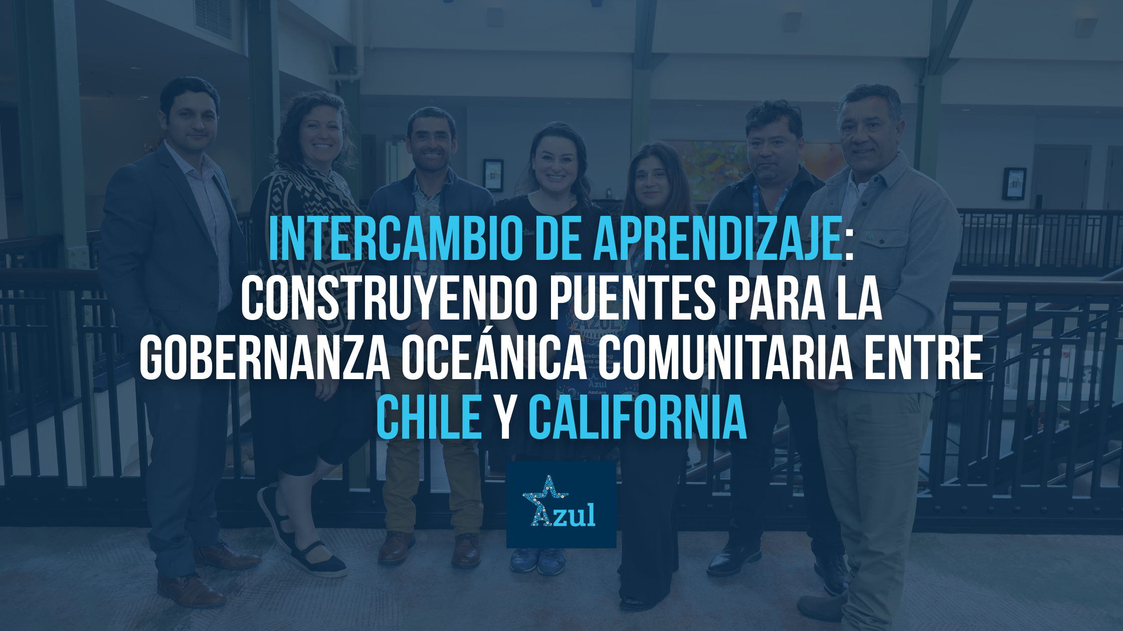 Learning Exchange: Building Bridges for Community-Centered Ocean Governance Between Chile and California