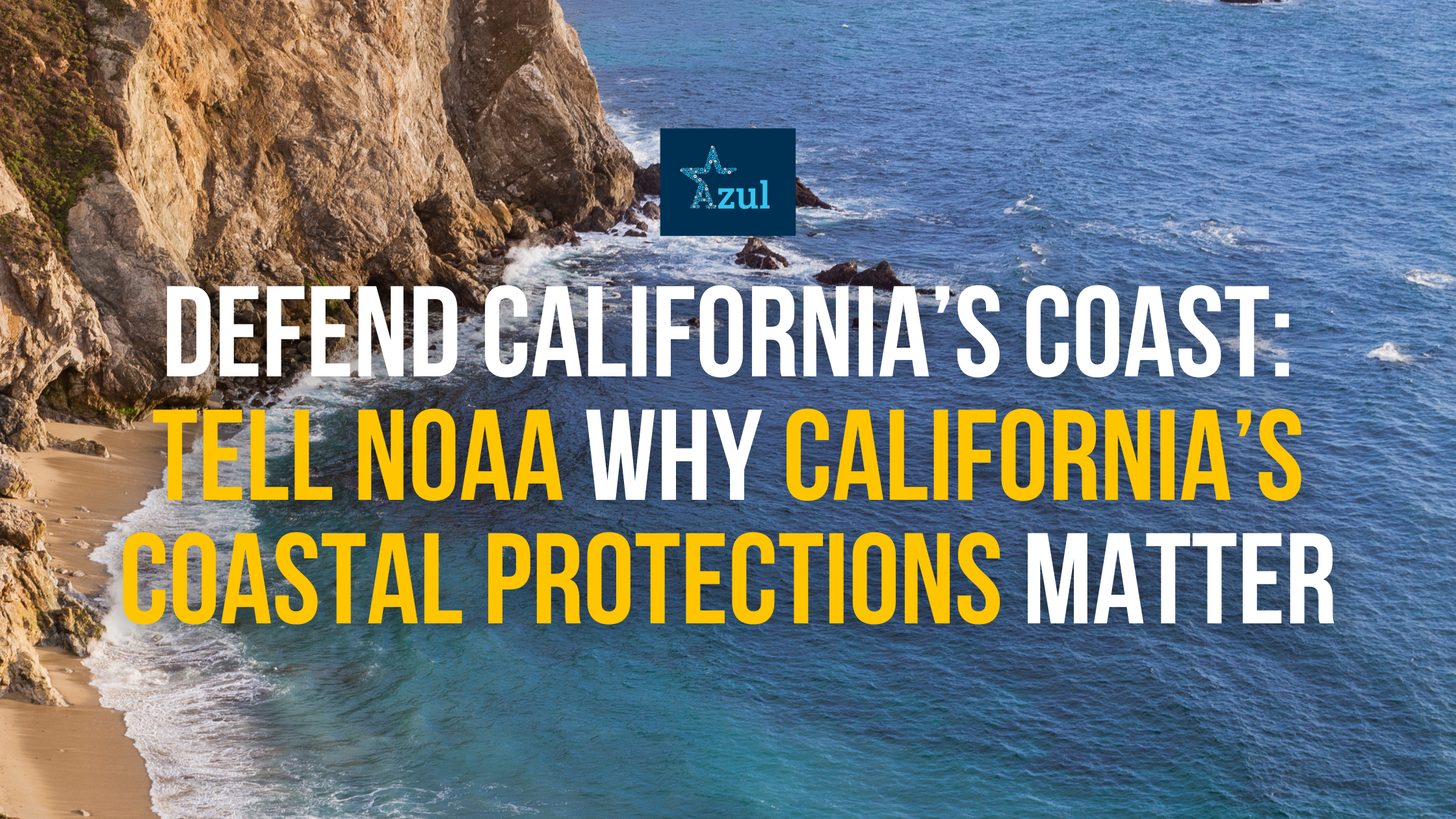 Defend California’s Coast: Tell NOAA Why California’s Coastal Protections Matter