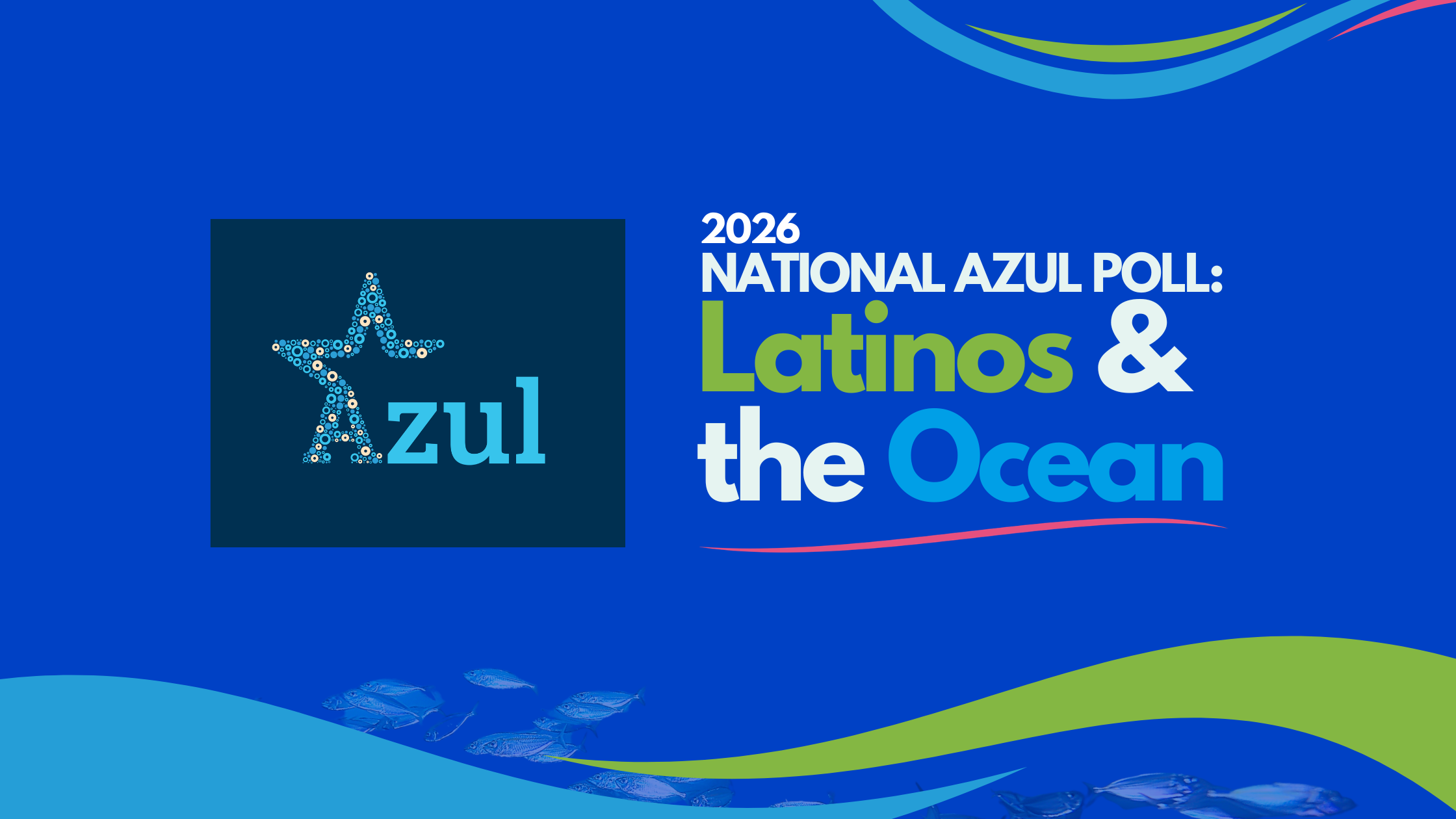 3rd National Azul Poll: Latinos and the Ocean 2026